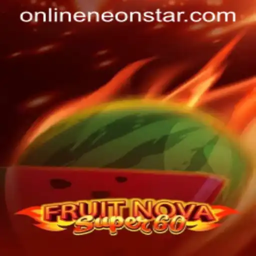Exploring the Thrills of FruitNovaSuper60: A Neonstar Adventure